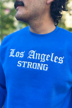 Load image into Gallery viewer, Los Angeles Strong - Sweatshirt