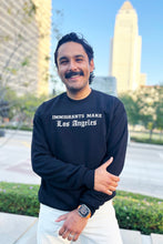 Load image into Gallery viewer, Immigrants Make LA - Sweatshirt
